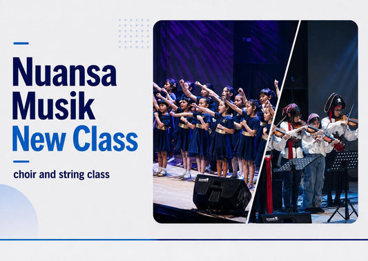 New: Choir Class & String Ensemble di Nuansa Musik School